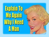 Why I need a Man Retro Humour